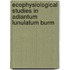 Ecophysiological Studies in Adiantum Lunulatum Burm