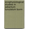 Ecophysiological Studies in Adiantum Lunulatum Burm door Shakil D. Shaikh