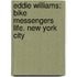 Eddie Williams: Bike Messengers Life. New York City