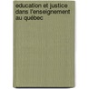 Education et justice dans l'enseignement au Québec door Georges Langis