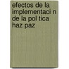 Efectos de La Implementaci N de La Pol Tica Haz Paz door Nancy Paola Monta Ez Aldana