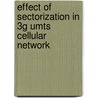Effect Of Sectorization In 3G Umts Cellular Network door Mir Mohammad Abu Sayem