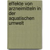 Effekte von Arzneimitteln in der aquatischen Umwelt door Gerrit Nentwig