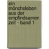 Ein Mönchsleben aus der empfindsamen Zeit - Band 1