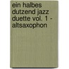 Ein halbes Dutzend Jazz Duette Vol. 1 - Altsaxophon door Hans-Jörg Fischer