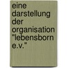 Eine Darstellung der Organisation "Lebensborn e.V." door Anne-Maria Lenhart