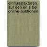 Einflussfaktoren Auf Den Erl S Bei Online-Auktionen door Johann Kodnar