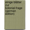 Einige Blätter Zur Kolonial-Frage (German Edition) door Blätter Einige