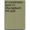 El Cronómetro - Nivel C1. Übungsbuch Mit Audi door Alejandro Bech Tormo