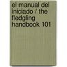 El manual del iniciado / The Fledgling Handbook 101 by P-C. Cast