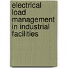 Electrical Load Management In Industrial Facilities door Mohamed Gheith