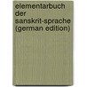 Elementarbuch Der Sanskrit-Sprache (German Edition) door Wilhelm Geiger