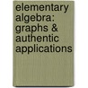 Elementary Algebra: Graphs & Authentic Applications by Jay Lehmann