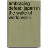 Embracing Defeat: Japan In The Wake Of World War Ii door John W. Dower