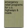 Emergency Relief Programs for U.S. Highways & Roads door Cody O. Harrison