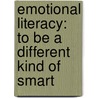Emotional Literacy: To Be a Different Kind of Smart door Rob Bocchino