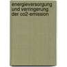 Energieversorgung Und Verringerung Der Co2-emission door Wolfgang Weimer-Jehle