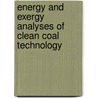 Energy and exergy analyses of clean coal technology door Sudipta De