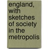 England, with Sketches of Society in the Metropolis door J. Fenimore Cooper