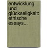 Entwicklung Und Glückseligkeit: Ethische Essays... door B. Carneri