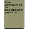 Erste Anfangsgründe Der Philosophischen Geschichte by Johann Jakob Brucker