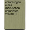 Erzählungen Eines Rheinischen Chronisten, Volume 1 by Wolfgang Müller Von Königswinter