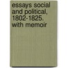 Essays Social and Political, 1802-1825. with Memoir door Sydney Smith