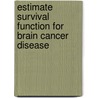 Estimate Survival Function For Brain Cancer Disease door Shaima Abbas Jasim