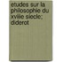 Etudes Sur La Philosophie Du Xviiie Siecle; Diderot