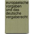 Europaeische Vorgaben Und Das Deutsche Vergaberecht