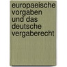 Europaeische Vorgaben Und Das Deutsche Vergaberecht door Carolin Eva Breloer