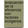 Evaluación de la Eficiencia con Factores Exógenos door José Manuel Cordero Ferrera