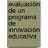 Evaluación de un Programa de Innovación Educativa