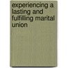 Experiencing a Lasting and Fulfilling Marital Union door Kayode Ajimatanrareje Sr