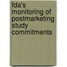 Fda's Monitoring Of Postmarketing Study Commitments by Daniel R. Levinson
