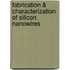 Fabrication & Characterization of Silicon Nanowires