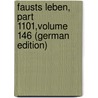 Fausts Leben, Part 1101,volume 146 (German Edition) by Rudolf Widmann Georg