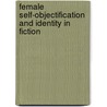 Female Self-Objectification and Identity in Fiction by Hammad Mushtaq