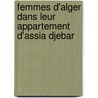 Femmes d'Alger dans leur appartement d'Assia Djebar door Farah Aicha Gharbi