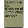 Fieldwork in the discipline of Introductory Geology door Adalberto Scortegagna