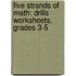 Five Strands of Math: Drills Worksheets, Grades 3-5