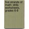 Five Strands of Math: Drills Worksheets, Grades 6-8 door Nat Reed