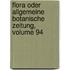 Flora Oder Allgemeine Botanische Zeitung, Volume 94