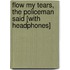 Flow My Tears, the Policeman Said [With Headphones]