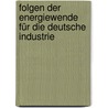 Folgen der Energiewende für die deutsche Industrie door Hubertus Bardt