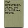 Food Consumption, Prices, and Expenditures, 1970-97 by Judith Jones Putnam