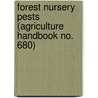 Forest Nursery Pests (Agriculture Handbook No. 680) door Michelle M. Cram
