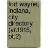 Fort Wayne, Indiana, City Directory (Yr.1915, Pt.2) door R.L. Polk Cn