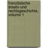 Französische Staats-und Rechtsgeschichte, Volume 1 door Leopold August Warnkonig