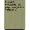 Friedrich Nietzsche: Ein Psychologischer Versuch... door Wilhelm Weigand